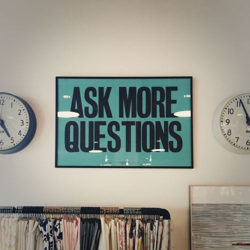 Ask more questions